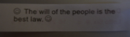 "Mobocracy Fortune." Mine... somewhat chilling coming from a cookie. 